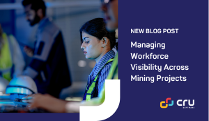 Managing Workforce Visibility for Mining Projects