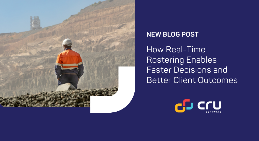 How Real-Time Rostering Enables Faster Decisions and Better Client Outcomes